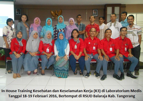 In House Training Kesehatan dan Keselamatan Kerja di Laboratorium Medis Tanggal 18-19 Februari 2016 Bertempat di RSUD Balaraja Kabupaten Tangerang